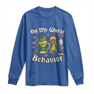Funny Oktoberfest Long Sleeve Shirt On My Wurst Behavior Beer Bratwurst Lederhosen Dirndl TS11 Royal Blue Print Your Wear