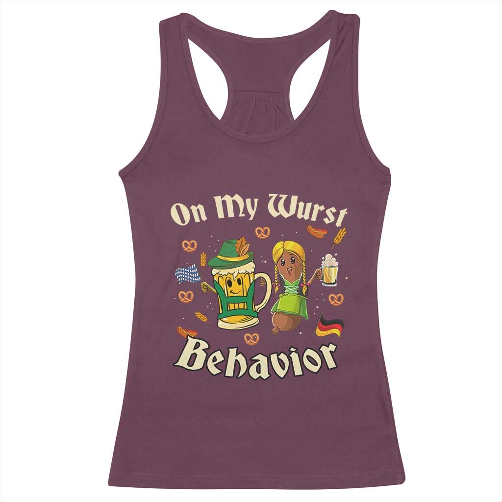 Funny Oktoberfest Racerback Tank Top On My Wurst Behavior Beer Bratwurst Lederhosen Dirndl TS11 Maroon Print Your Wear