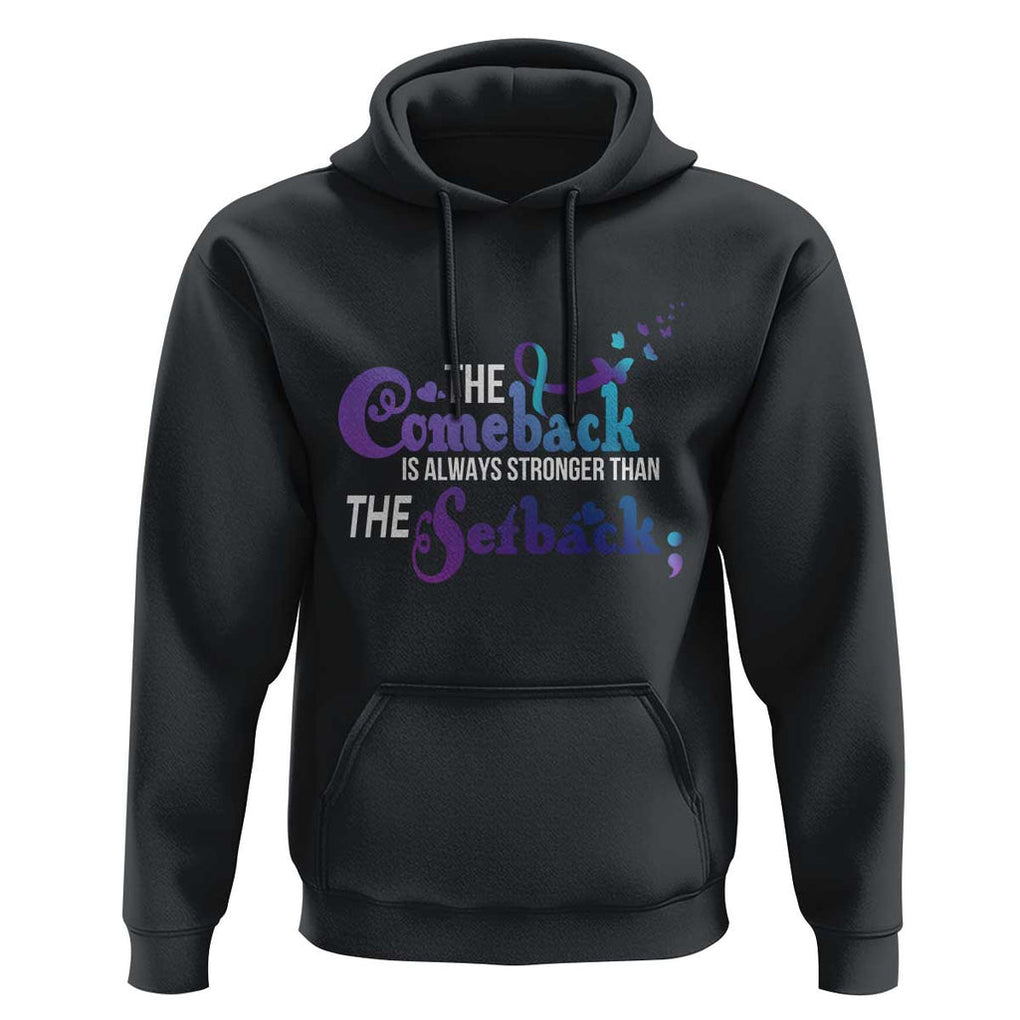 Suicide Prevention Awareness Hoodie The Comeback Is Always Stronger Than The Setback Semicolon TS11 Black Print Your Wear