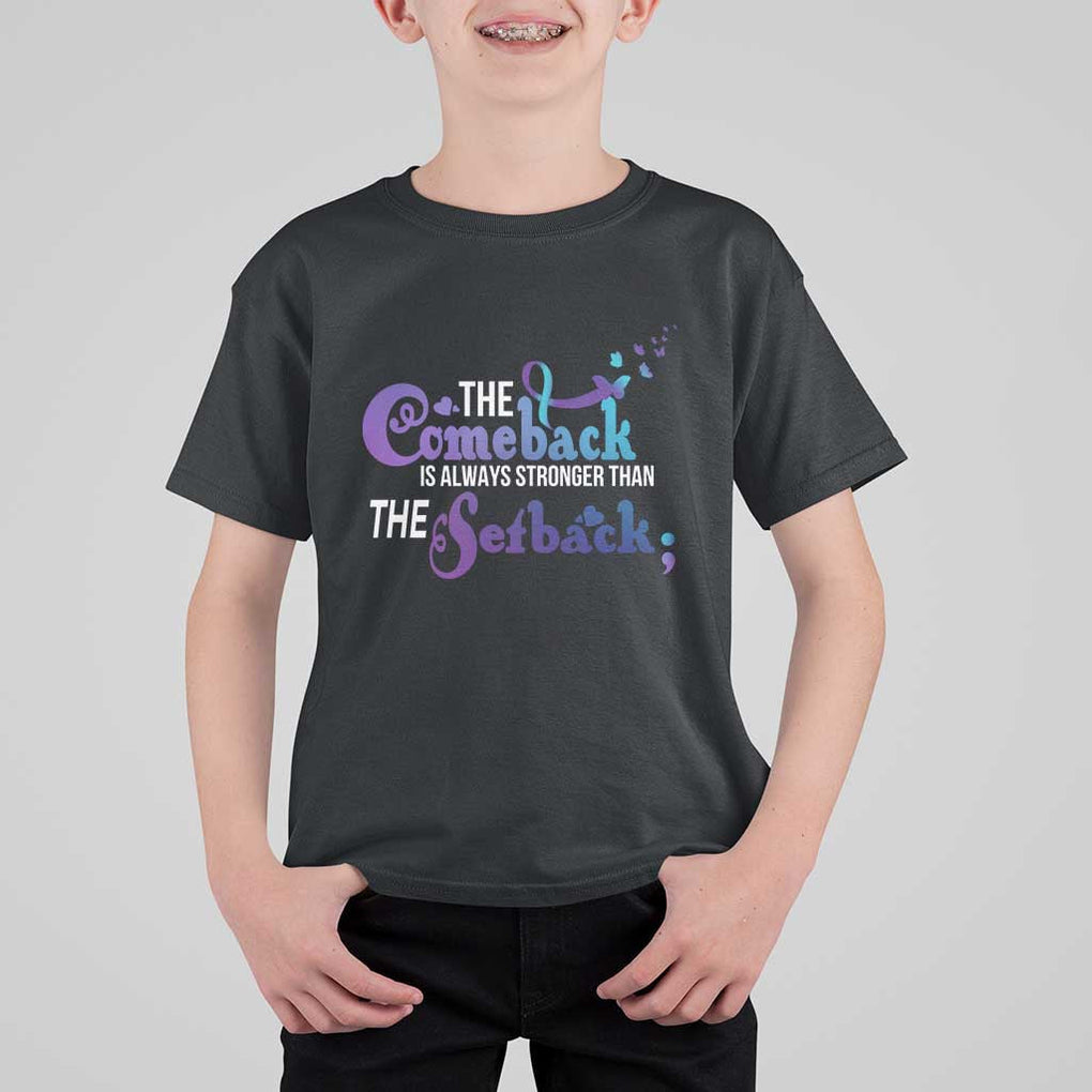 Suicide Prevention Awareness T Shirt For Kid The Comeback Is Always Stronger Than The Setback Semicolon TS11 Black Print Your Wear