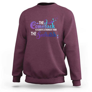 Suicide Prevention Awareness Sweatshirt The Comeback Is Always Stronger Than The Setback Semicolon TS11 Maroon Print Your Wear