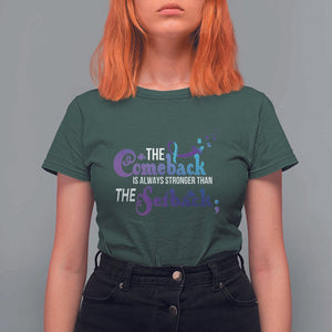 Suicide Prevention Awareness T Shirt For Women The Comeback Is Always Stronger Than The Setback Semicolon TS11 Dark Forest Green Print Your Wear