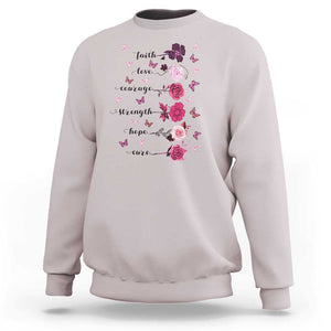 Breast Cancer Awareness Sweatshirt Faith Love Courage Strength Hope Cure Pink Flower Roses Butterfly TS11 Ice Gray Print Your Wear