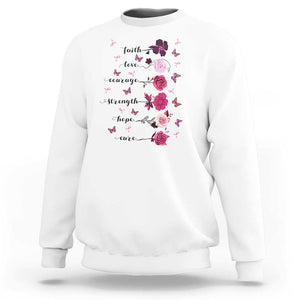 Breast Cancer Awareness Sweatshirt Faith Love Courage Strength Hope Cure Pink Flower Roses Butterfly TS11 White Print Your Wear