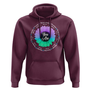 Suicide Prevention Awareness Hoodie You Are Never Alone Enough Amazing Special Strong Lovely Sunflower TS11 Maroon Print Your Wear