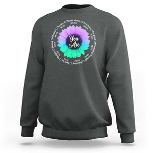 Suicide Prevention Awareness Sweatshirt You Are Never Alone Enough Amazing Special Strong Lovely Sunflower TS11 Dark Heather Print Your Wear