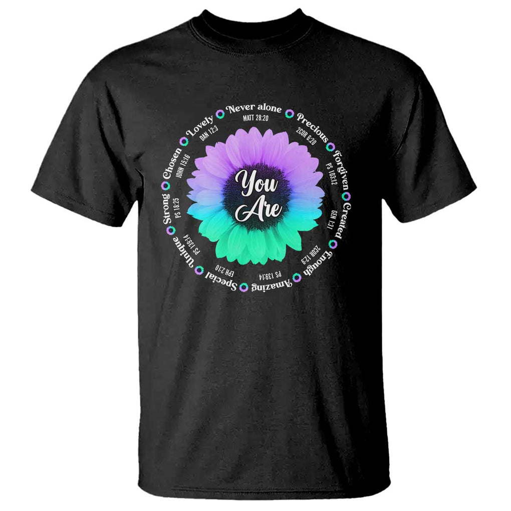 Suicide Prevention Awareness T Shirt You Are Never Alone Enough Amazing Special Strong Lovely Sunflower TS11 Black Print Your Wear