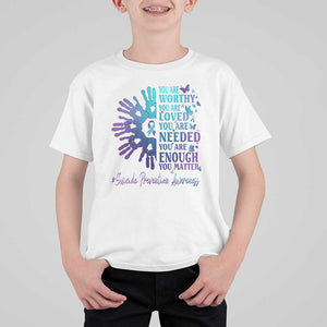 Suicide Prevention Awareness T Shirt For Kid You Are Worthy You Are Loved You Are Needed You Are Enough Hand Butterfly TS11 White Print Your Wear