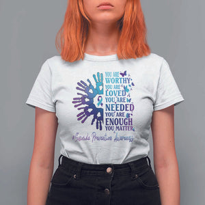 Suicide Prevention Awareness T Shirt For Women You Are Worthy You Are Loved You Are Needed You Are Enough Hand Butterfly TS11 White Print Your Wear