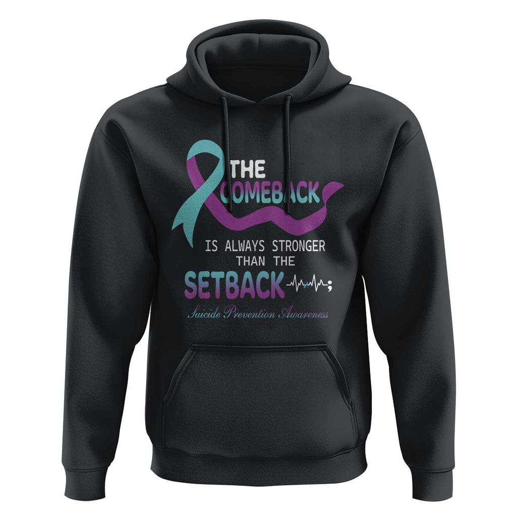 Suicide Prevention Awareness Hoodie The Comeback Is Always Stronger Than The Setback Heartbeat TS11 Black Print Your Wear