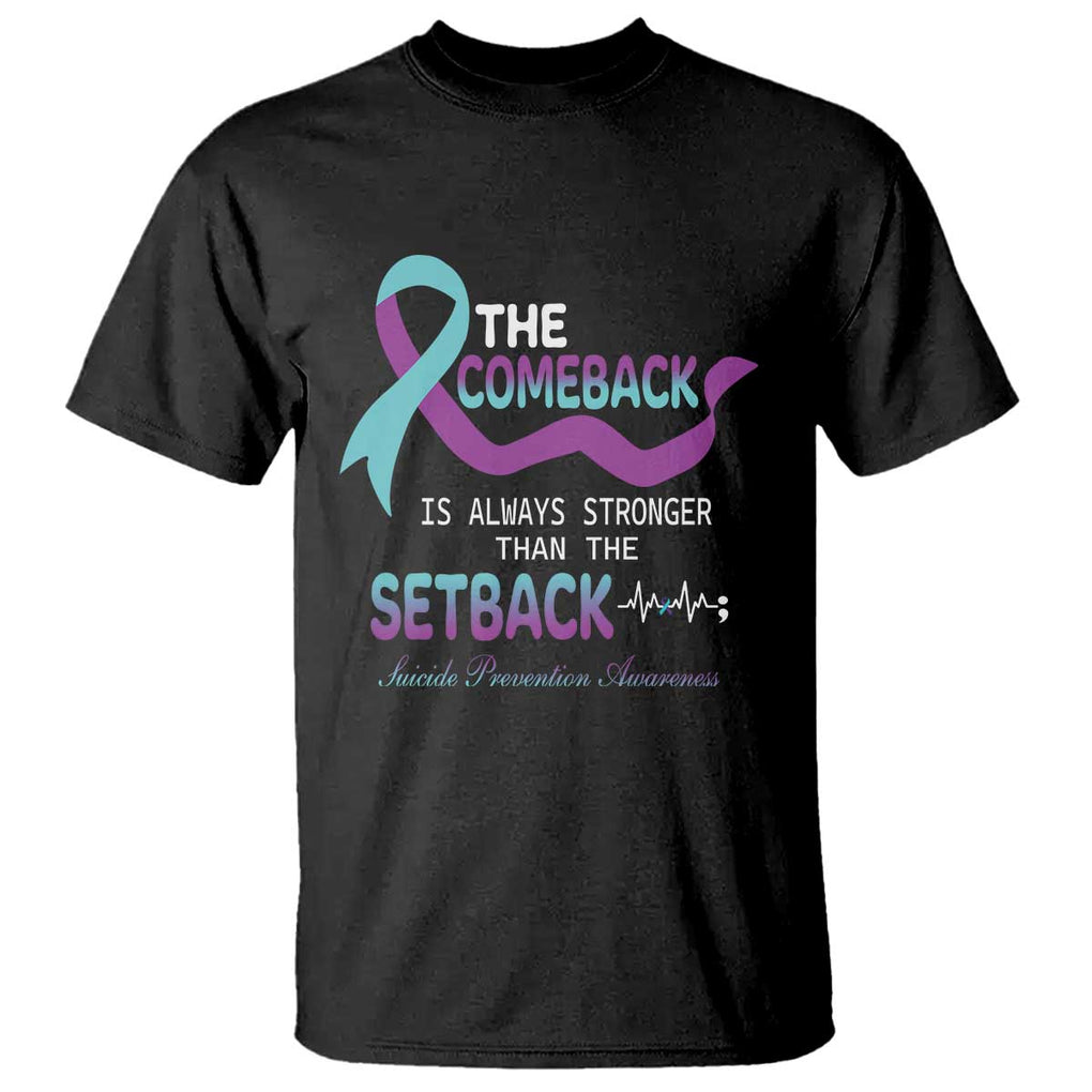 Suicide Prevention Awareness T Shirt The Comeback Is Always Stronger Than The Setback Heartbeat TS11 Black Print Your Wear