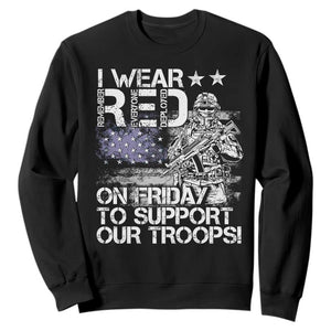 RED Fridays Sweatshirt I Wear Red On Friday To Support Our Troops Military American Flag TS11 Black Print Your Wear