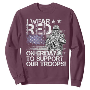 RED Fridays Sweatshirt I Wear Red On Friday To Support Our Troops Military American Flag TS11 Maroon Print Your Wear