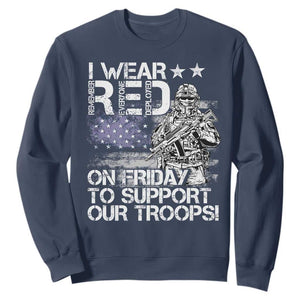 RED Fridays Sweatshirt I Wear Red On Friday To Support Our Troops Military American Flag TS11 Navy Print Your Wear