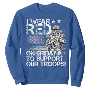 RED Fridays Sweatshirt I Wear Red On Friday To Support Our Troops Military American Flag TS11 Royal Blue Print Your Wear