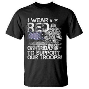 RED Fridays T Shirt I Wear Red On Friday To Support Our Troops Military American Flag TS11 Black Print Your Wear