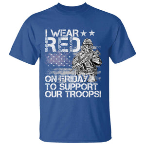 RED Fridays T Shirt I Wear Red On Friday To Support Our Troops Military American Flag TS11 Royal Blue Print Your Wear