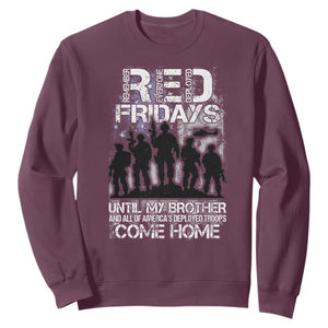 RED Fridays Sweatshirt Until My Brother And All Of America's Deployed Troops Come Home Military TS11 Maroon Print Your Wear