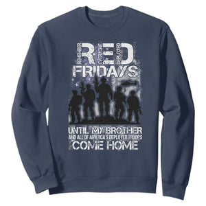 RED Fridays Sweatshirt Until My Brother And All Of America's Deployed Troops Come Home Military TS11 Navy Print Your Wear