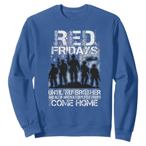 RED Fridays Sweatshirt Until My Brother And All Of America's Deployed Troops Come Home Military TS11 Royal Blue Print Your Wear