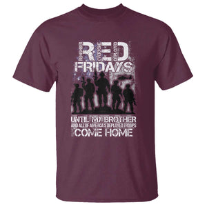 RED Fridays T Shirt Until My Brother And All Of America's Deployed Troops Come Home Military TS11 Maroon Print Your Wear