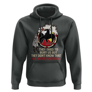 Native American Hoodie They Tried To Bury Us But They Didn't Know That Medicine Wheel TS11 Dark Heather Print Your Wear