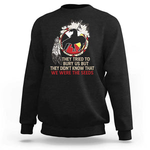 Native American Sweatshirt They Tried To Bury Us But They Didn't Know That Medicine Wheel TS11 Black Print Your Wear