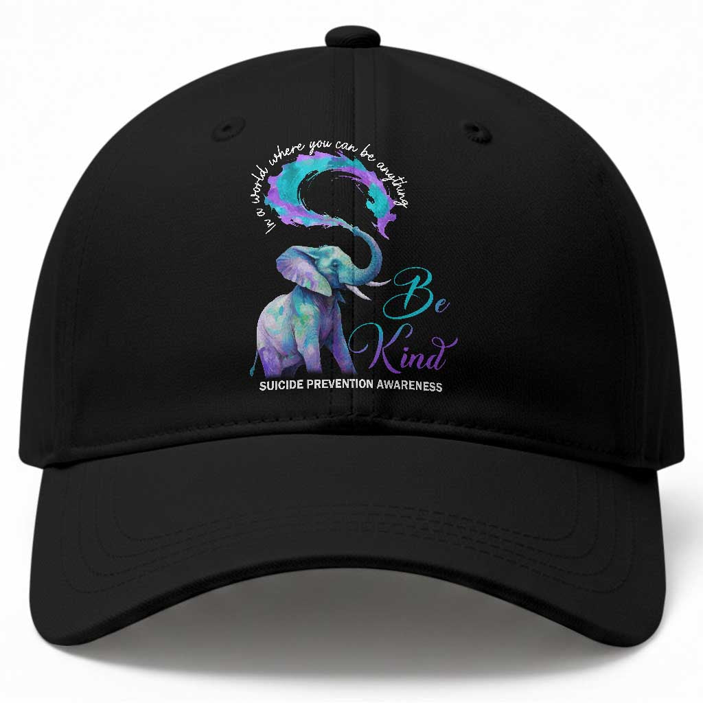 Suicide Prevention Awareness Baseball Cap In A World Where You Can Be Anything Be Kind Elephant TS11 Print Your Wear