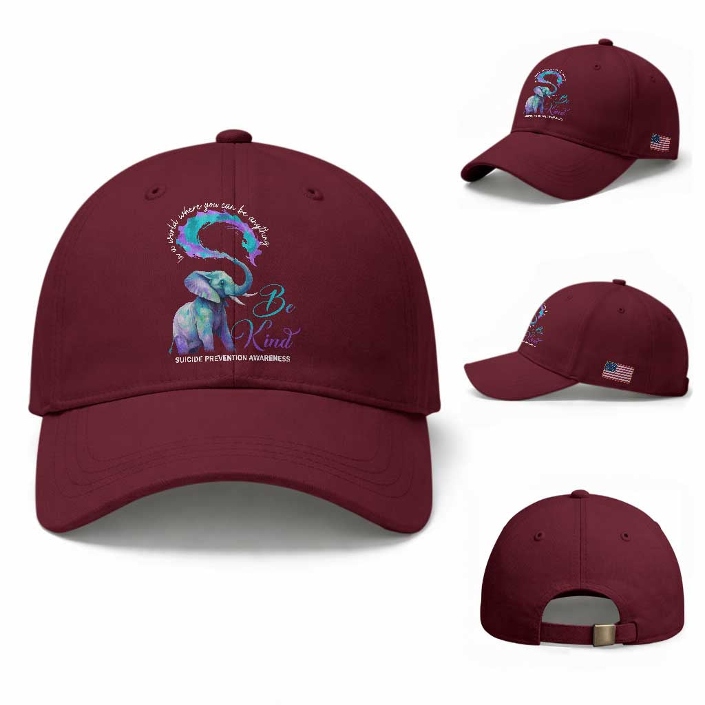 Suicide Prevention Awareness Baseball Cap In A World Where You Can Be Anything Be Kind Elephant TS11 Baseball Cap Universal Fit Maroon Print Your Wear