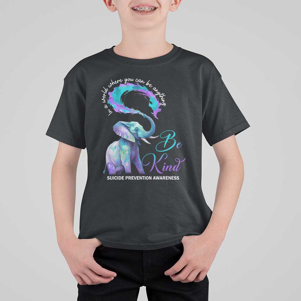 Suicide Prevention Awareness T Shirt For Kid In A World Where You Can Be Anything Be Kind Elephant TS11 Black Print Your Wear