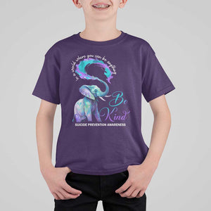 Suicide Prevention Awareness T Shirt For Kid In A World Where You Can Be Anything Be Kind Elephant TS11 Purple Print Your Wear