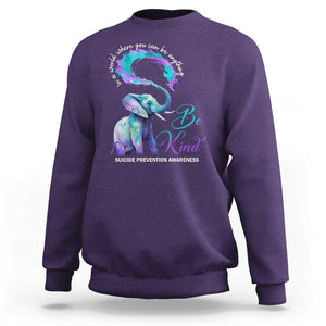 Suicide Prevention Awareness Sweatshirt In A World Where You Can Be Anything Be Kind Elephant TS11 Purple Print Your Wear