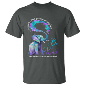 Suicide Prevention Awareness T Shirt In A World Where You Can Be Anything Be Kind Elephant TS11 Dark Heather Print Your Wear