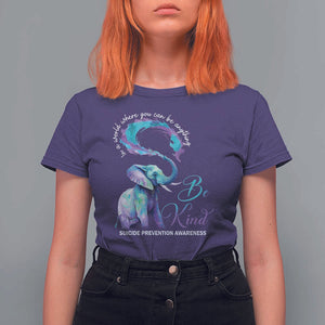 Suicide Prevention Awareness T Shirt For Women In A World Where You Can Be Anything Be Kind Elephant TS11 Purple Print Your Wear