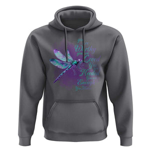 Suicide Prevention Awareness Hoodie You Are Worthy Loved Needed Enough Dragonfly TS11 Charcoal Print Your Wear