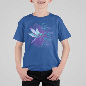 Suicide Prevention Awareness T Shirt For Kid You Are Worthy Loved Needed Enough Dragonfly TS11 Royal Blue Print Your Wear