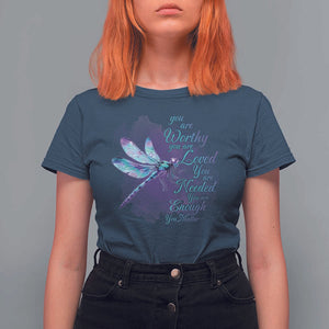 Suicide Prevention Awareness T Shirt For Women You Are Worthy Loved Needed Enough Dragonfly TS11 Navy Print Your Wear