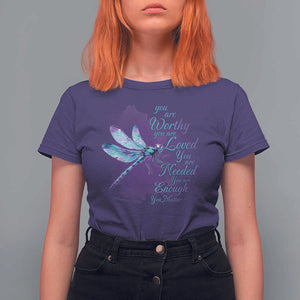 Suicide Prevention Awareness T Shirt For Women You Are Worthy Loved Needed Enough Dragonfly TS11 Purple Print Your Wear