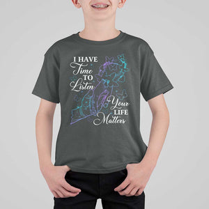 Suicide Prevention Awareness T Shirt For Kid I Have Time To Listen Your Life Matters Butterfly Holding Hand TS11 Dark Heather Print Your Wear