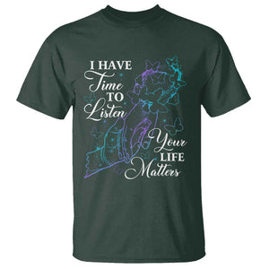 Suicide Prevention Awareness T Shirt I Have Time To Listen Your Life Matters Butterfly Holding Hand TS11 Dark Forest Green Print Your Wear