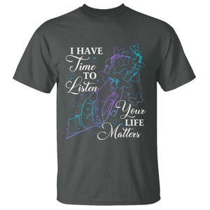 Suicide Prevention Awareness T Shirt I Have Time To Listen Your Life Matters Butterfly Holding Hand TS11 Dark Heather Print Your Wear