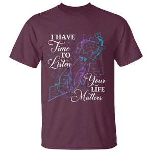 Suicide Prevention Awareness T Shirt I Have Time To Listen Your Life Matters Butterfly Holding Hand TS11 Maroon Print Your Wear