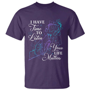 Suicide Prevention Awareness T Shirt I Have Time To Listen Your Life Matters Butterfly Holding Hand TS11 Purple Print Your Wear