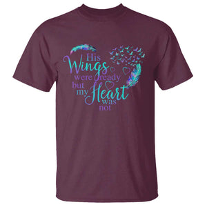 Suicide Prevention Awareness T Shirt His Wings Were Ready But My Heart Was Not Feathers TS11 Maroon Print Your Wear