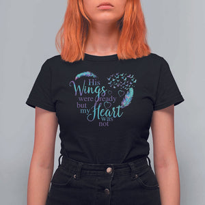 Suicide Prevention Awareness T Shirt For Women His Wings Were Ready But My Heart Was Not Feathers TS11 Black Print Your Wear