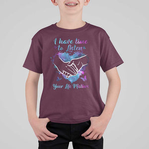 Suicide Prevention Awareness T Shirt For Kid I Have Time To Listen Your Life Matters Heart Holding Hand TS11 Maroon Print Your Wear