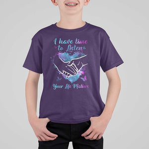 Suicide Prevention Awareness T Shirt For Kid I Have Time To Listen Your Life Matters Heart Holding Hand TS11 Purple Print Your Wear