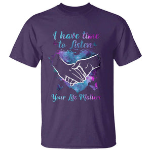 Suicide Prevention Awareness T Shirt I Have Time To Listen Your Life Matters Heart Holding Hand TS11 Purple Print Your Wear