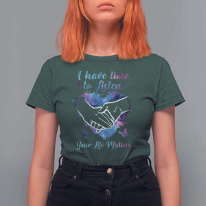 Suicide Prevention Awareness T Shirt For Women I Have Time To Listen Your Life Matters Heart Holding Hand TS11 Dark Forest Green Print Your Wear