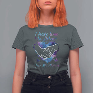 Suicide Prevention Awareness T Shirt For Women I Have Time To Listen Your Life Matters Heart Holding Hand TS11 Dark Heather Print Your Wear